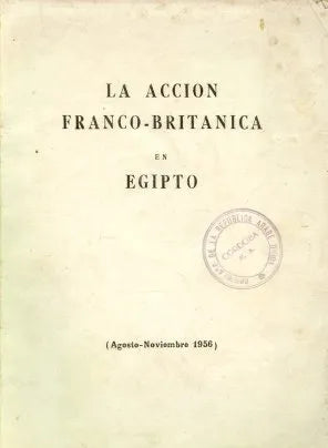 Libro usado en venta: La accion Franco - Britanica en Egipto; impreso en 1956 realizamos envios a todo el mundo.1