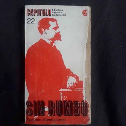 Libro usado en venta: Sin rumbo de Eugenio Cambaceres; editorial Centro Editor de America Latina impreso en 1968 realizamos envios a todo el mundo.1