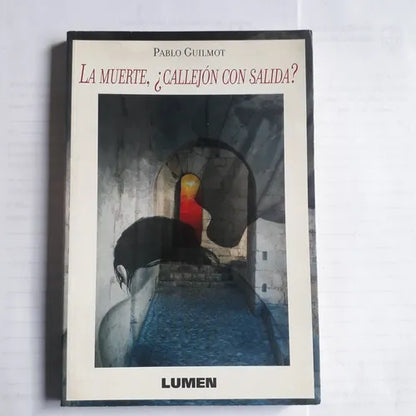 Libro usado en venta: La muerte, ?Callejon con salida? de Pablo Guilmot; editorial Lumen impreso en 2000 realizamos envios a todo el mundo.1