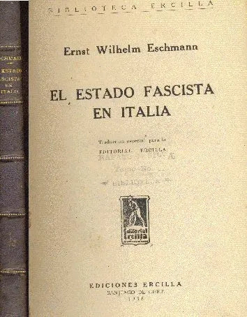 Libro usado en venta: El estado fascista en Italia de Ernst Wilhelm Eschmann; editorial Ercilla impreso en 1936 realizamos envios a todo el mundo.1