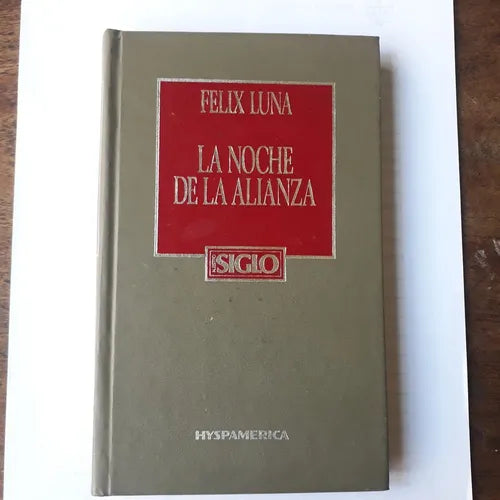 Libro usado en venta: La noche de la alianza de Felix Luna; editorial Hyspamerica impreso en 1985 realizamos envios a todo el mundo.1