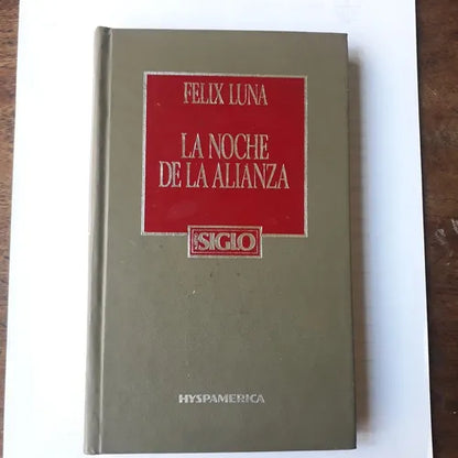 Libro usado en venta: La noche de la alianza de Felix Luna; editorial Hyspamerica impreso en 1985 realizamos envios a todo el mundo.1