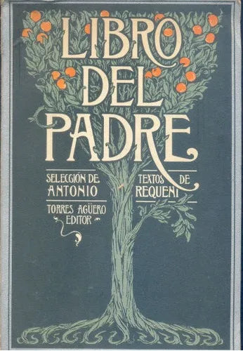 Libro usado en venta: Libro del Padre de Antonio Requeni; editorial Torres Agüero impreso en 1984 realizamos envios a todo el mundo.1