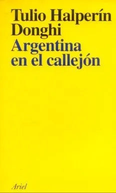 Libro usado en venta: Argentina en el callejon de Tulio Halperin Donghi; editorial Ariel impreso en 1995 realizamos envios a todo el mundo.1