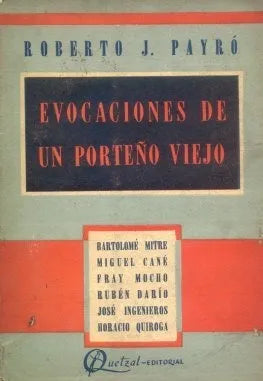 Libro usado en venta: Evocaciones de un porte?o viejo de Roberto Jorge Payro; editorial Quetzal impreso en 1952 realizamos envios a todo el mundo.1