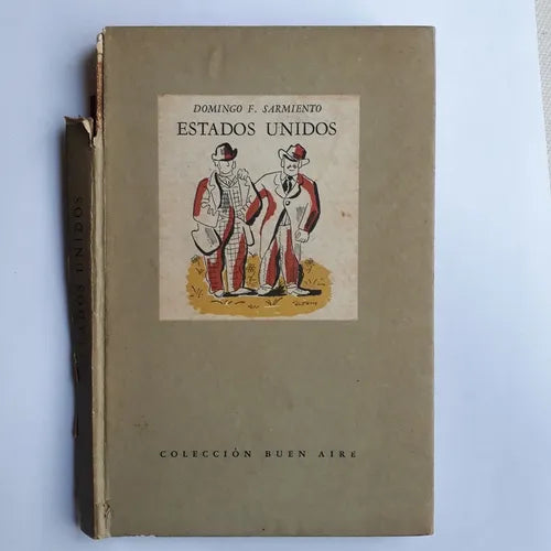 Libro usado en venta: Estados Unidos de Domingo Faustino Sarmiento; editorial Emece impreso en 1945 realizamos envios a todo el mundo.1