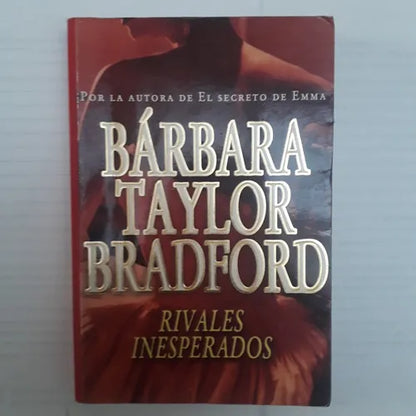 Libro usado en venta: Rivales inesperados de Barbara Taylor Bradford; editorial El Ateneo impreso en 2005 realizamos envios a todo el mundo.1