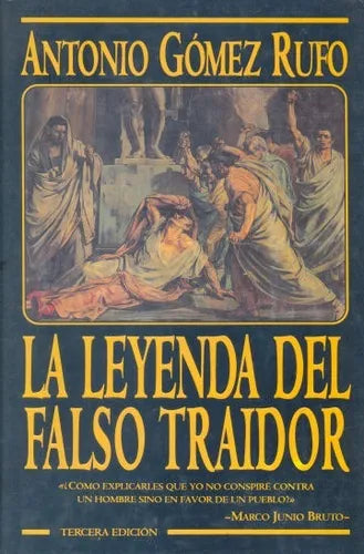 Libro usado en venta: La leyenda del falso traidor de Antonio Gomez Rufo; editorial Ediciones B impreso en 1995 realizamos envios a todo el mundo.1