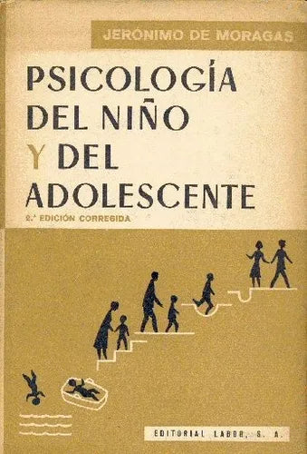 Libro usado en venta: Psicologia del ni?o y del adolescente de Jeronimo de Moragas; editorial Labor impreso en 1960 realizamos envios a todo el mundo.1