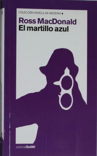 Libro usado en venta: El martillo azul de Ross MacDonald; editorial Sol 90 impreso en 2004 realizamos envios a todo el mundo.1