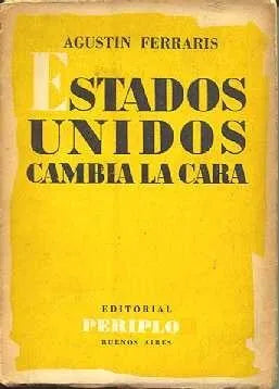 Libro usado en venta: Estados Unidos cambia la cara de Agustin Ferraris; editorial Periplo impreso en 1954 realizamos envios a todo el mundo.1