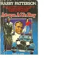 Libro usado en venta: Atrapa a un rey de Harry Patterson; editorial Plaza & Janes impreso en 1981 realizamos envios a todo el mundo.1