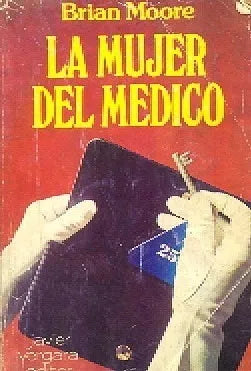 Libro usado en venta: La mujer del medico de Brian Moore; editorial Javier Vergara impreso en 1977 realizamos envios a todo el mundo.1