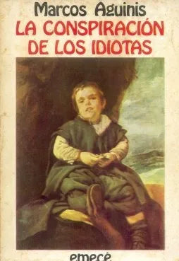 Libro usado en venta: La conspiracion de los idiotas de Marcos Aguinis; editorial Emece impreso en 1979 realizamos envios a todo el mundo.1
