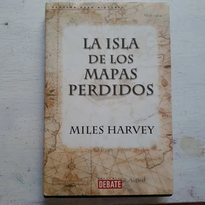 Libro usado en venta: La isla de los mapas perdidos de Miles Harvey; editorial Debate impreso en 2001 realizamos envios a todo el mundo.1