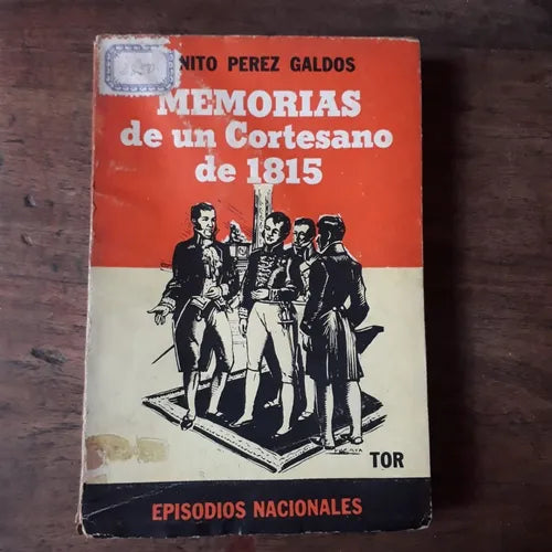 Libro usado en venta: Memorias de un cortesano de 1815 de Benito Perez Galdos; editorial Tor realizamos envios a todo el mundo.1