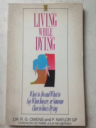Libro usado en venta: Living while dying de R. G. Owens - F. Naylor; editorial Thorsons Publishing Group impreso en 1989 envios a todo el mundo.1