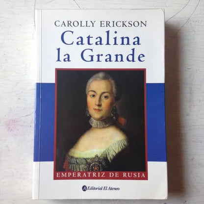 Libro usado en venta: Catalina la Grande - Emperatriz de Rusia de Carolly Erickson; editorial El Ateneo impreso en 2003 envios a todo el mundo.1