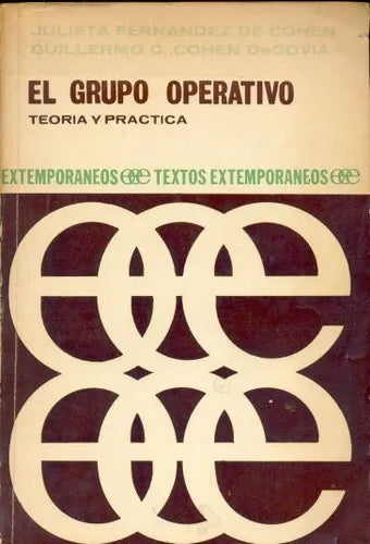 Libro usado en venta: El grupo operativo - teoria y practica de Julieta Fernandez de Cohen - Guillermo C. Cohen Degovia; Extemporaneos impreso en 19731.1