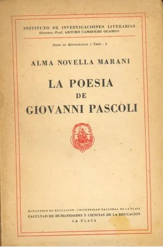Libro usado en venta: La poesia de Giovanni Pascoli de Alma Novella Marani; editorial Ministerio de educacion impreso en 1949 envios a todo el mundo.1
