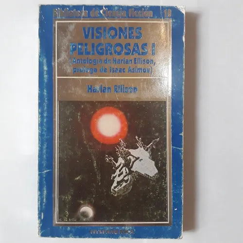 Libro usado en venta: Visiones peligrosas I de Harlan Ellison; editorial Hyspamerica impreso en 1983 realizamos envios a todo el mundo.1
