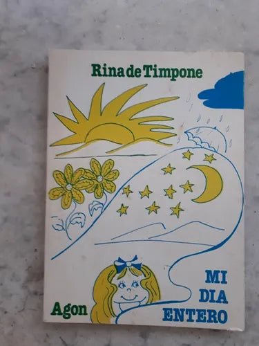 Libro usado en venta: Mi dia entero de Rina de Timpone; editorial Agon impreso en 1990 realizamos envios a todo el mundo.1