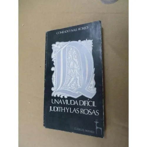 Libro usado en venta: Una viuda dificil - Judith y las rosas de Conrado Nale Roxlo; editorial Huemul impreso en 1981 realizamos envios a todo el mundo.1