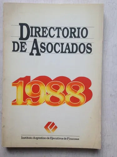 Libro usado en venta: Directorio de Asociados; editorial Instituto Argentino de Ejecutivos de Finanzas impreso en 1988 envios a todo el mundo.1