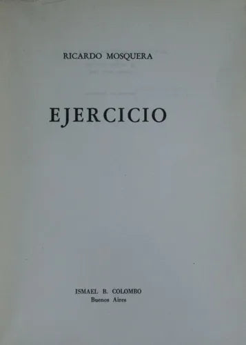 Libro usado en venta: Ejercicio de Ricardo Mosquera; editorial Ismael B. Colombo impreso en 1966 realizamos envios a todo el mundo.1