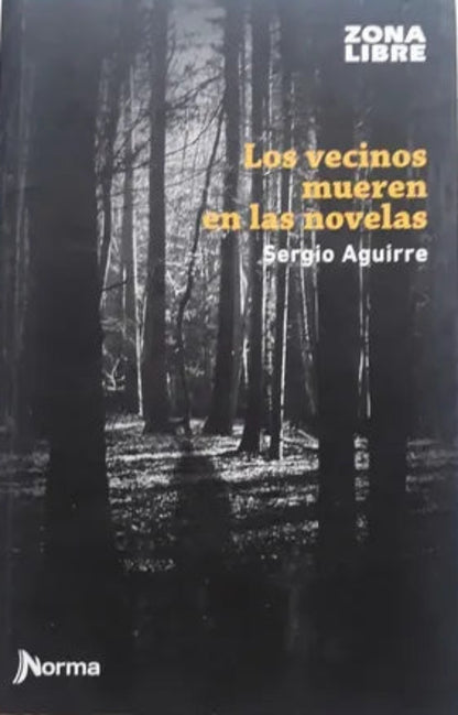 Libro usado en venta: Los vecinos mueren en las novelas de Sergio Aguirre; editorial Norma impreso en 2018 realizamos envios a todo el mundo.1