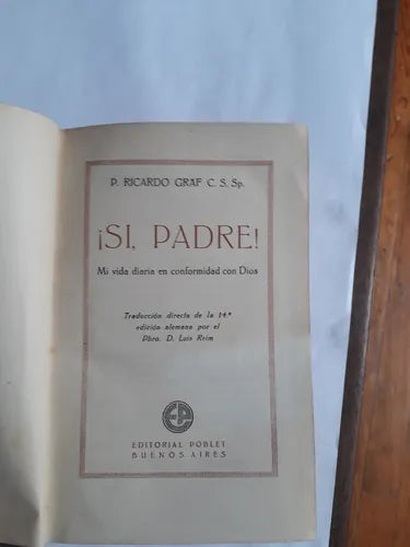 Libro usado en venta: ?Si, Padre! Mi vida diaria en conformidad con Dios de P. Ricardo Graf C.S.Sp.; editorial Poblet impreso en 1944.1