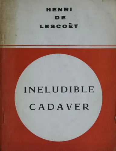 Libro usado en venta: Ineludible cad?ver de Henri De Lescoët; editorial Gráficas Becerra impreso en 1969 realizamos envios a todo el mundo.1