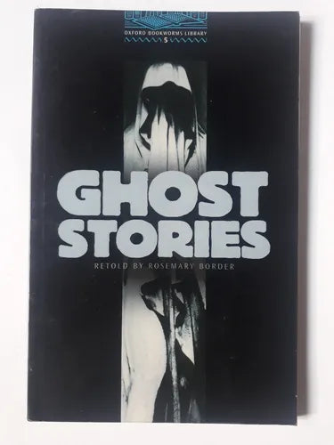 Libro usado en venta: Ghost stories de Rosemary Border; editorial Oxford University Press impreso en 2000 realizamos envios a todo el mundo.1