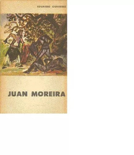 Libro usado en venta: Juan Moreira de Eduardo Gutierrez; editorial Eudeba impreso en 1961 realizamos envios a todo el mundo.1