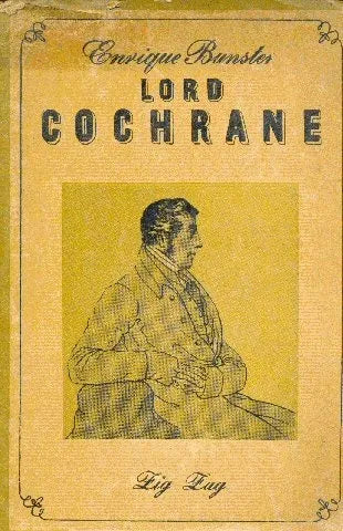 Libro usado en venta: Lord Cochrane de Enrique Bunster; editorial Zig - Zag impreso en 1949 realizamos envios a todo el mundo.1