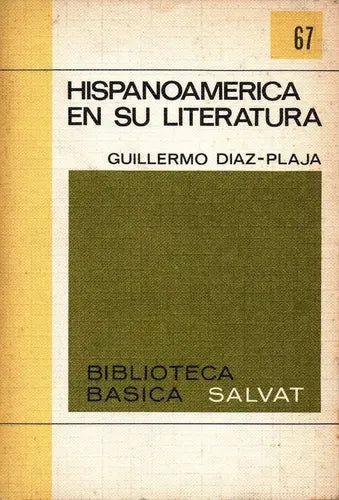 Libro usado en venta: Hispanoamerica en su literatura de Guillermo Diaz Plaja; editorial Salvat impreso en 1971 realizamos envios a todo el mundo.1