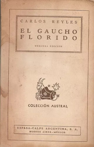Libro usado en venta: El gaucho florido de Carlos Reyles; editorial Espasa - Calpe impreso en 1939 realizamos envios a todo el mundo.1
