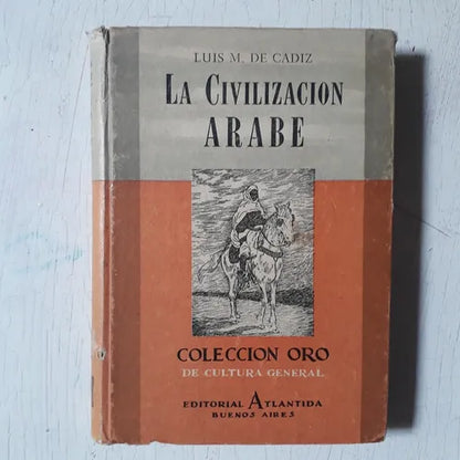 Libro usado en venta: La civilizacion arabe de Luis M. de Cadiz; editorial Atlantida impreso en 1949 realizamos envios a todo el mundo.1