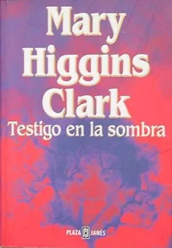 Libro usado en venta: Testigo en la sombra de Mary Higgins Clark; editorial Plaza & Janes impreso en 1998 realizamos envios a todo el mundo.1