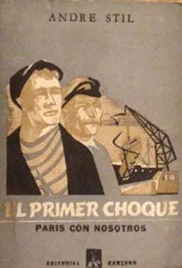 Libro usado en venta: El primer choque - La torre de agua - Paris con nosotros - El golpe del ca?on de Andre Stil; editorial Cartago impreso en 1957.1
