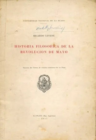 Libro usado en venta: Historia filosofica de la revolucion de Mayo de Ricardo Levene; editorial La Plata impreso en 1941 envios a todo el mundo.1