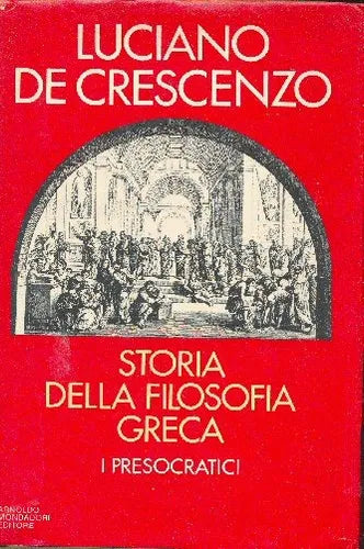 Libro usado en venta: Storia della filosofia greca de Luciano de Crescenzo; editorial Mondadori impreso en 1983 realizamos envios a todo el mundo.1