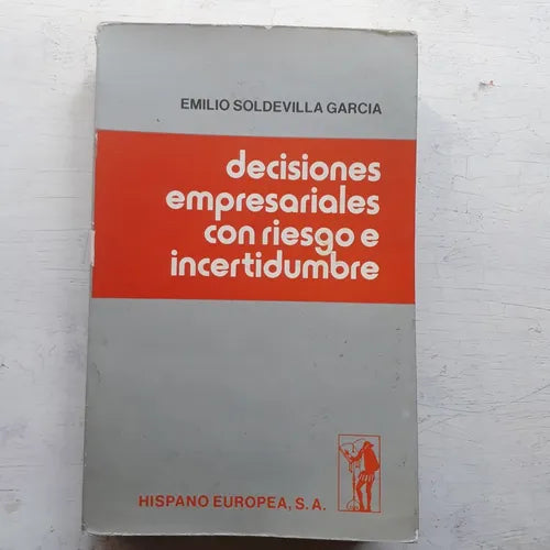 Libro usado en venta: Decisiones empresariales con riesgo e incertidumbre de Emilio Soldevilla Garcia; editorial Hispano Europea impreso en 1984.1
