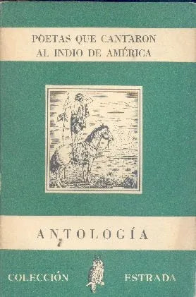 Libro usado en venta: Poetas que cantaron al indio de America; editorial Angel Estrada impreso en 1950 realizamos envios a todo el mundo.1