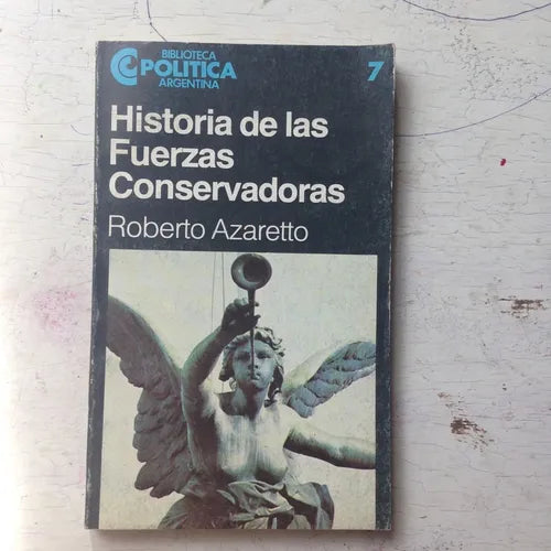 Libro usado en venta: Historia de las Fuerzas conservadoras de Roberto Azaretto; editorial Centro Editor de America Latina impreso en 1983.1
