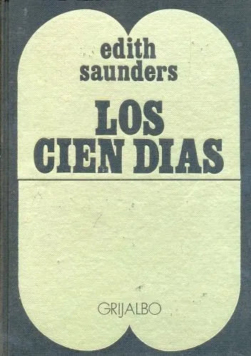 Libro usado en venta: Los cien dias de Edith Saunders; editorial Grijalbo impreso en 1971 realizamos envios a todo el mundo.1