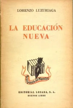 Libro usado en venta: La educacion nueva de Lorenzo Luzuriaga; editorial Losada impreso en 1949 realizamos envios a todo el mundo.1