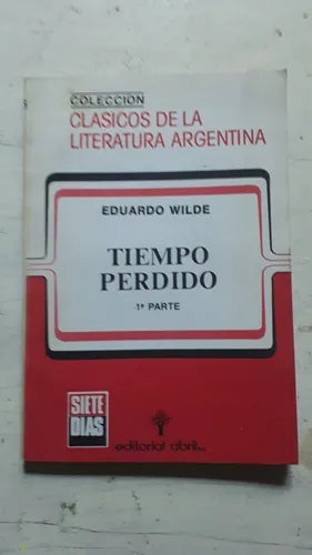 Libro usado en venta: Tiempo perdido - 1? parte de Eduardo Wilde; editorial Abril impreso en 1984 realizamos envios a todo el mundo.1
