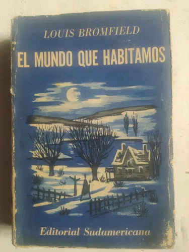Libro usado en venta: El mundo que habitamos de Louis Bromfield; editorial Sudamericana impreso en 1951 realizamos envios a todo el mundo.1