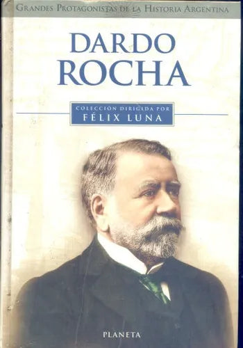 Libro usado en venta: Dardo Rocha de Felix Luna; editorial Planeta impreso en 2000 realizamos envios a todo el mundo.1